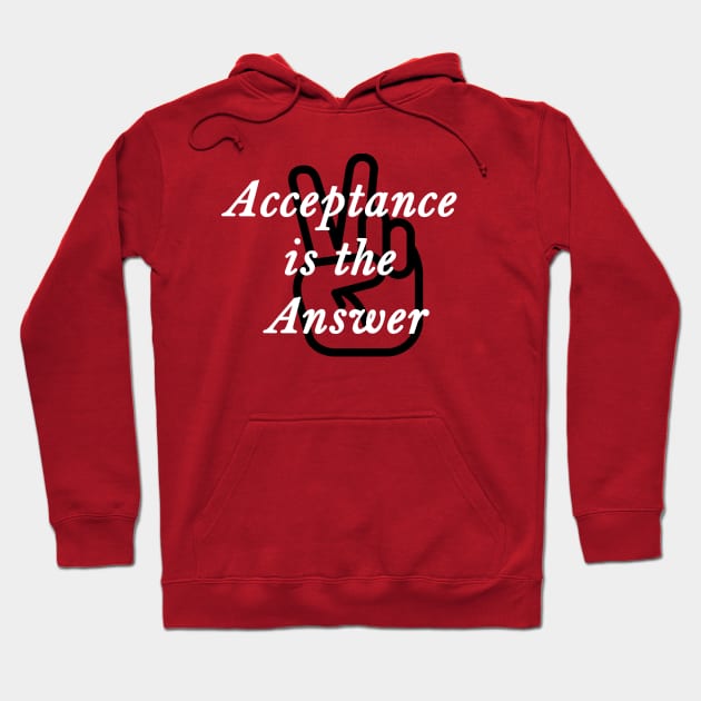 Acceptance is the Answer with a Peace sign AA slogan Hoodie by Zen Goat 